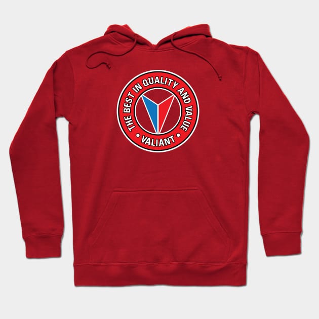 Valiant - Best in Quality and Value Hoodie by jepegdesign